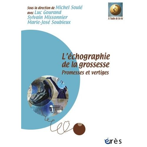 L'échographie De La Grossesse - Promesses Et Vertiges