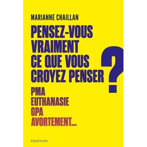 Pensez-Vous Vraiment Ce Que Vous Croyez Penser ?