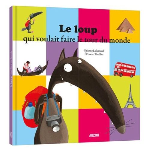 Le Loup Qui Voulait Faire Le Tour Du Monde