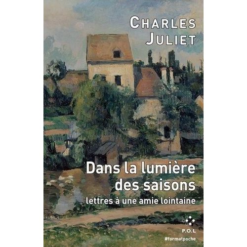 Dans La Lumière Des Saisons - Lettres À Une Amie Lointaine