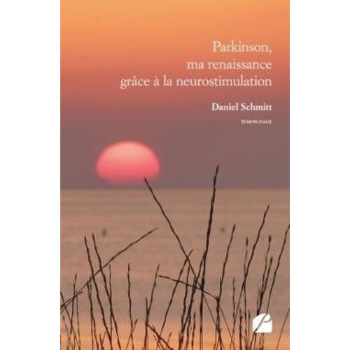 Parkinson, Ma Renaissance Grâce À La Neurostimulation