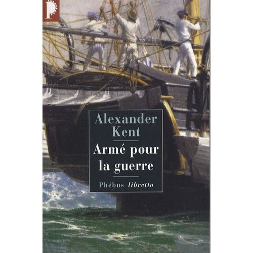 Une Aventure De Richard Bolitho - Armé Pour La Guerre