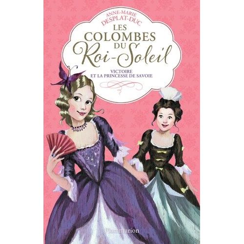 Les Colombes Du Roi-Soleil - Tome 12 - Victoire Et La Princesse De Savoie