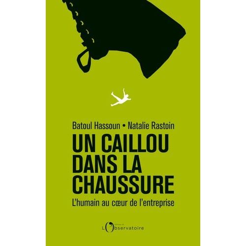 Un Caillou Dans La Chaussure - L'humain Au Coeur De L'entreprise