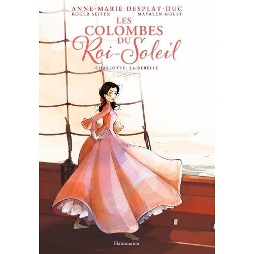 Les Colombes Du Roi-Soleil (Bd) - Tome 3 - Charlotte, La Rebelle
