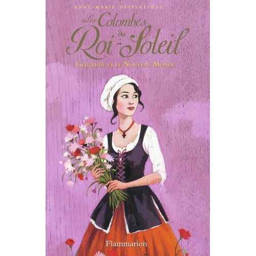 Les Colombes Du Roi-Soleil - Tome 8 - Gertrude Et Le Nouveau Monde