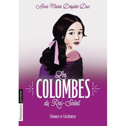 Les Colombes Du Roi-Soleil - Tome 6 - Eléonore Et L'alchimiste