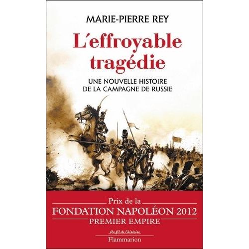 L'effroyable Tragédie - Une Nouvelle Histoire De La Campagne De Russie