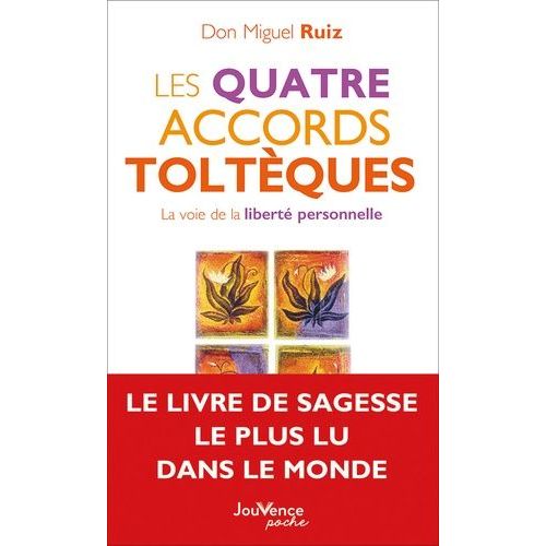 Les Quatre Accords Toltèques - La Voie De La Liberté Personnelle