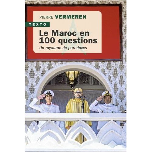 Le Maroc En 100 Questions - Un Royaume De Paradoxes