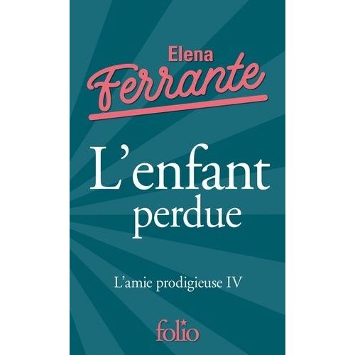 L'amie Prodigieuse - Tome 4 - L'enfant Perdue - Maturité, Vieillesse