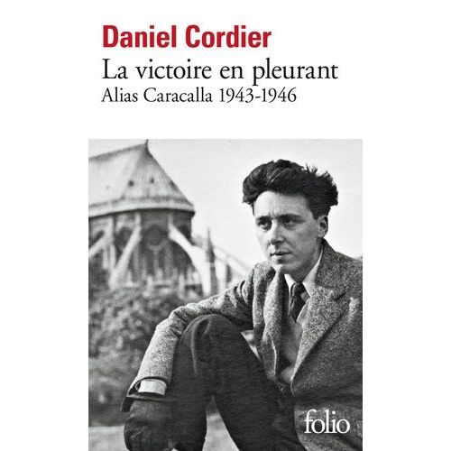 La Victoire En Pleurant - Alias Caracalla 1943-1946