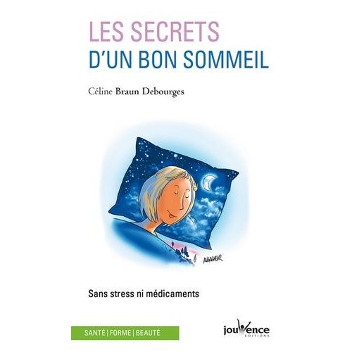 Les Secrets D'un Bon Sommeil - Sans Stress Ni Médicaments