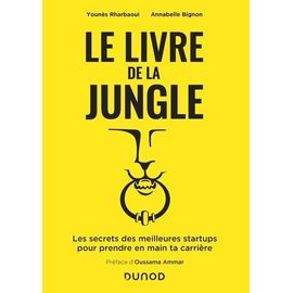 Le Livre De La Jungle - Les Secrets Des Meilleures Startups Pour Prendre En Main Ta Carrière