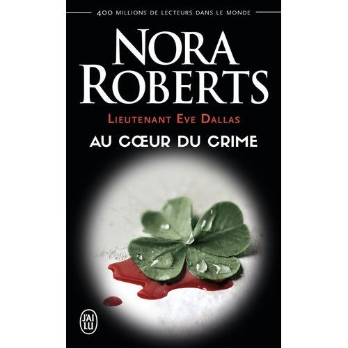 Lieutenant Eve Dallas - Tome 6 - Au Coeur Du Crime