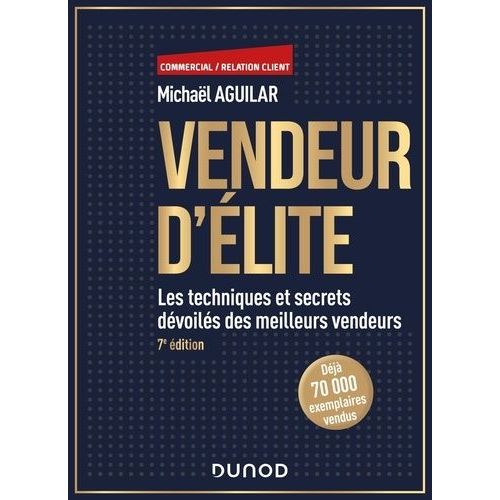Vendeur D'élite - Les Techniques Et Secrets Dévoilés Des Meilleurs Vendeurs