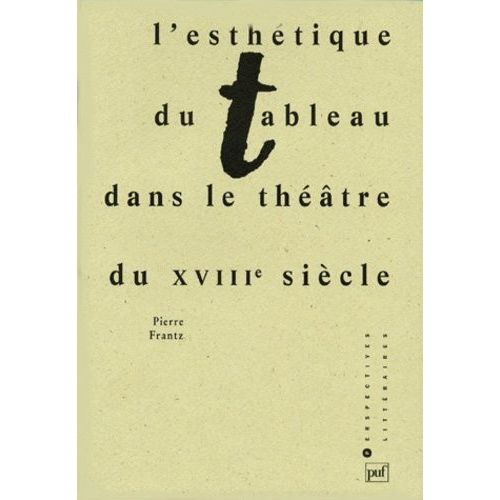 L'esthétique Du Tableau Dans Le Théâtre Du Xviiie Siècle