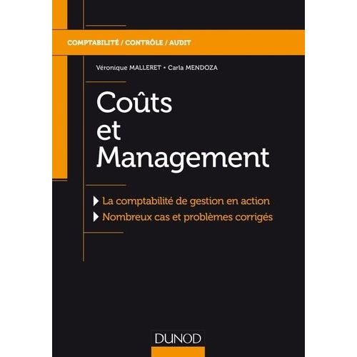 Coûts Et Management - La Comptabilité De Gestion En Action - Nombreux Cas Et Problèmes Corrigés