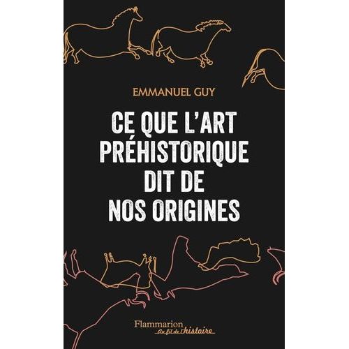 Ce Que L'art Préhistorique Dit De Nos Origines
