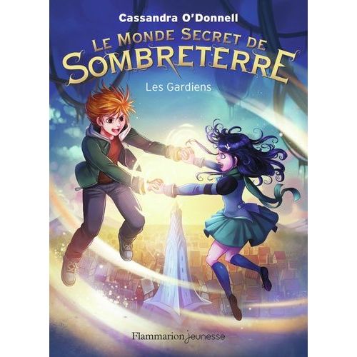 Le Monde Secret De Sombreterre - Tome 2 - Les Gardiens