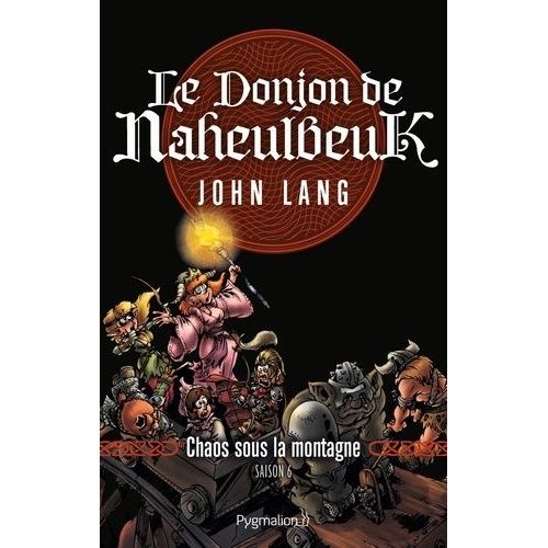 Le Donjon De Naheulbeuk - Saison 6 - Chaos Sous La Montagne