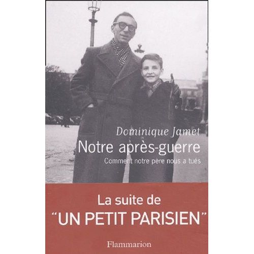 Notre Après-Guerre - Comment Notre Père Nous A Tués (1945-1954)