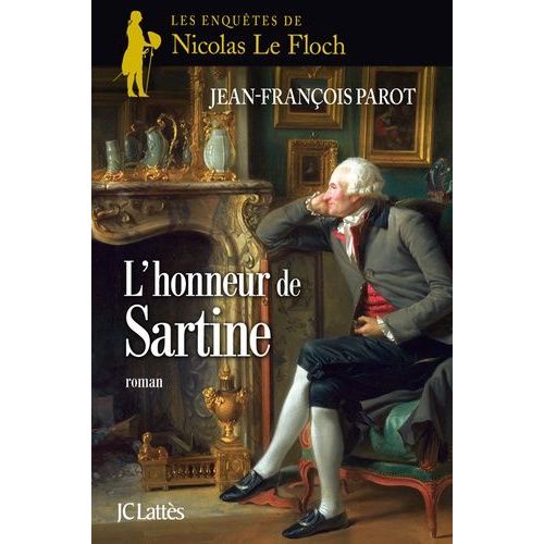 L'honneur De Sartine - Les Enquêtes De Nicolas Le Floch, Commissaire Au Châtelet