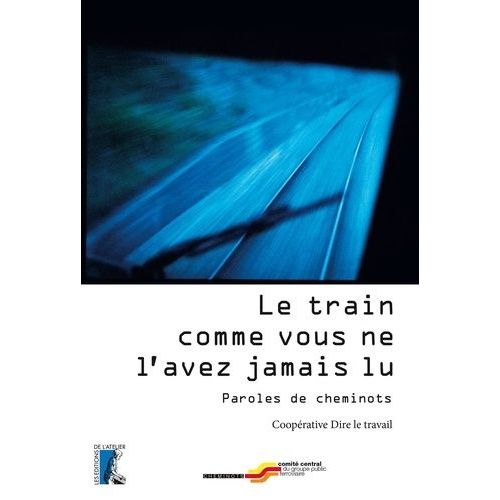 Le Train Comme Vous Ne L'avez Jamais Lu - Paroles De Cheminots