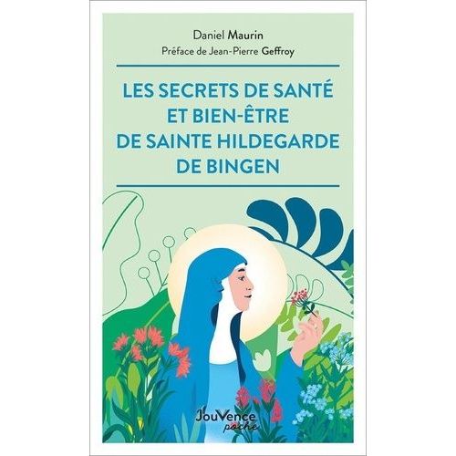 Les Secrets De Santé Et Bien-Être De Sainte Hildegarde De Bingen
