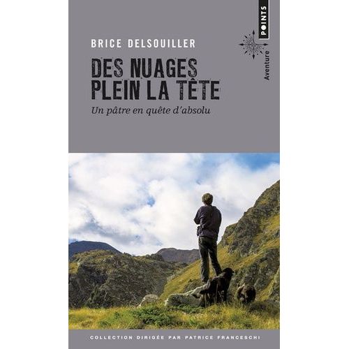 Des Nuages Plein La Tête - Un Pâtre En Quête D'absolu