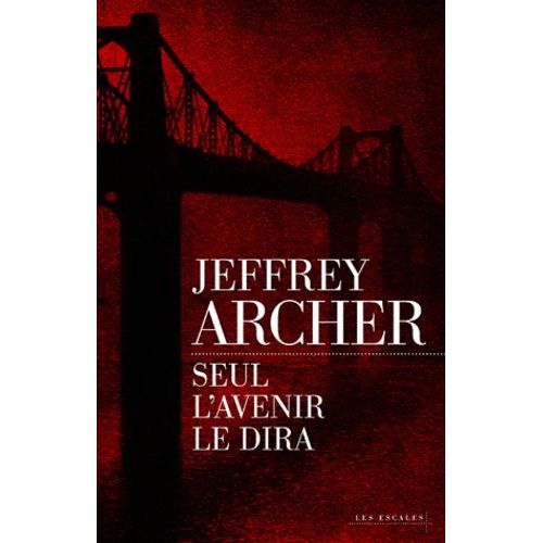 Chronique Des Clifton - Tome 1 - Seul L'avenir Le Dira