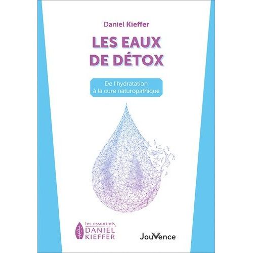 Les Eaux De Détox - De L'hydratation À La Cure Naturopathique