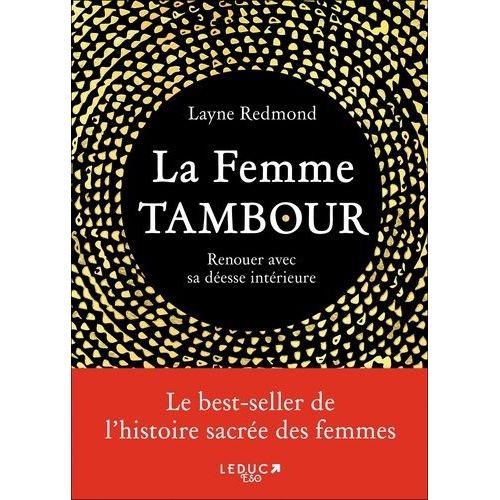 La Femme Tambour - Renouer Avec Sa Déesse Intérieure