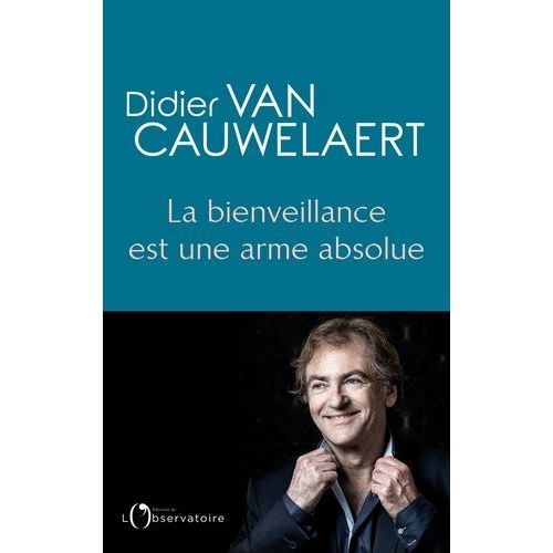 La Bienveillance Est Une Arme Absolue