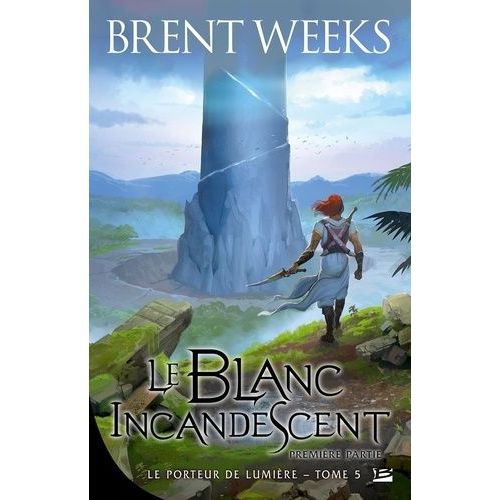 Le Porteur De Lumière - Tome 5 - Le Blanc Incandescent - Première Partie