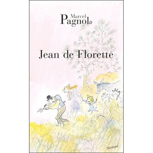L'eau Des Collines - Tome 1 - Jean De Florette