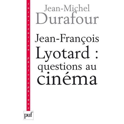 Jean-François Lyotard : Questions Au Cinéma - Ce Que Le Cinéma Se Figure