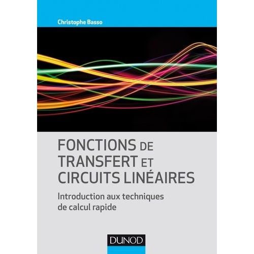 Fonctions De Transfert Et Circuits Linéaires - Introduction Aux Techniques De Calcul Rapide
