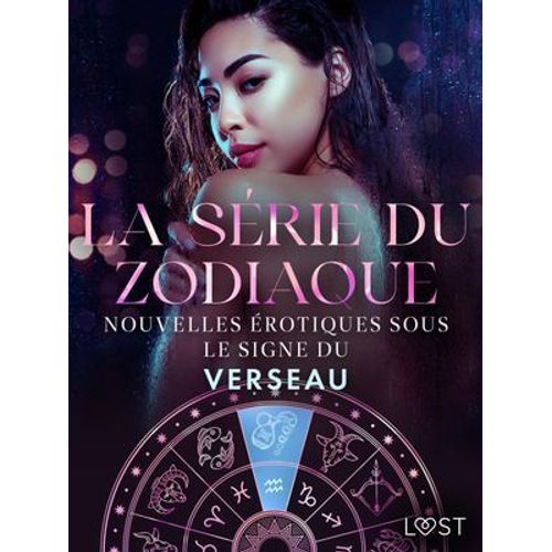 La Série Du Zodiaque : Nouvelles Érotiques Sous Le Signe Du Verseau