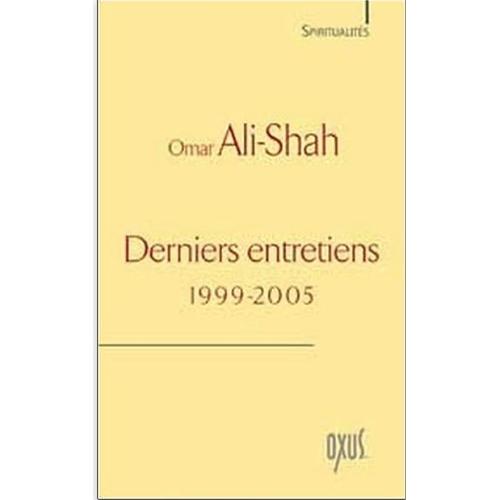 Derniers Entretiens (1999 - 2005) / Omar Ali-Shah