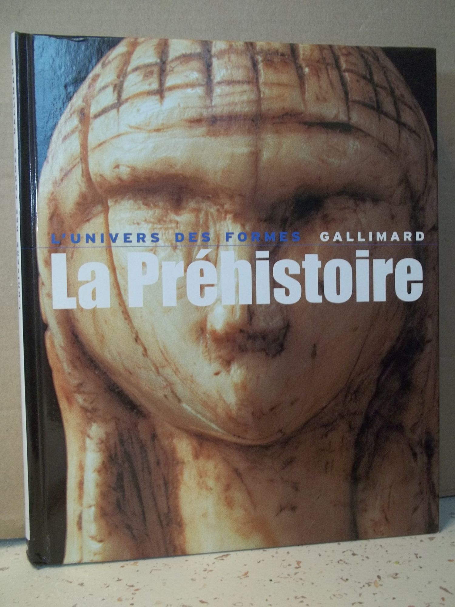 La Préhistoire. L'univers Des Formes. Grandes Civilisations. D. Vialou. Éditions Gallimard. Année 2006. Paléolithique. Art. Création. Formes. Géographie. Géologie. Paléontologie...