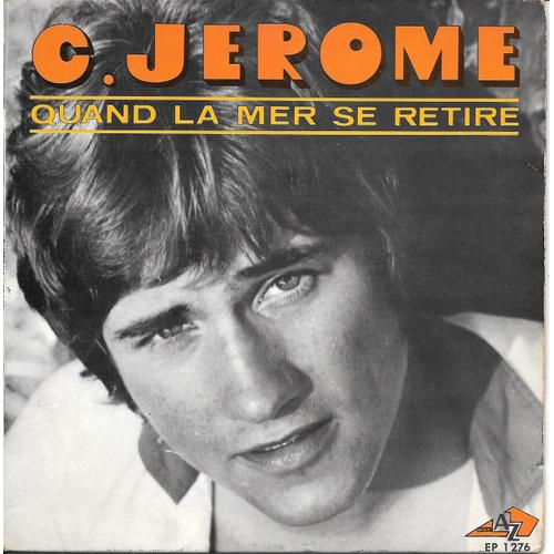 C. Jérome : Quand La Mer Se Retire / Une Guitare / La Musique Classique / Chagrin D'amour [Vinyle 45 Tours 7" Ep] 1969)