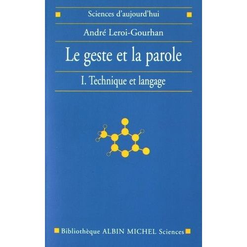 Le Geste Et La Parole - Tome 1, Technique Et Langage