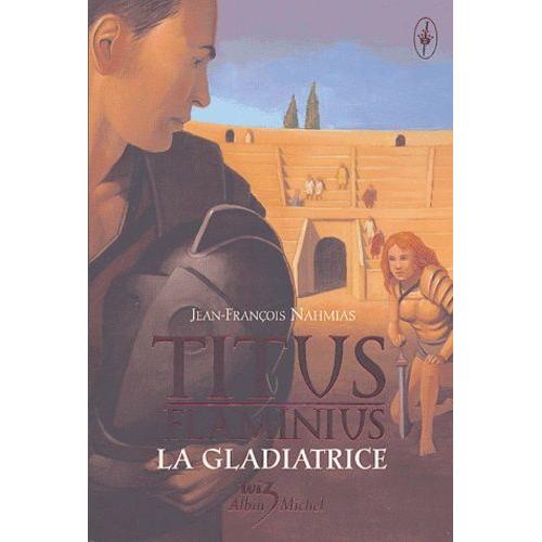 Titus Flaminius Tome 2 - La Gladiatrice