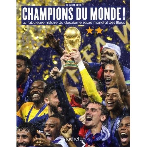 Champions Du Monde ! - La Fabuleuse Histoire Du Deuxième Sacre Mondial Des Bleus