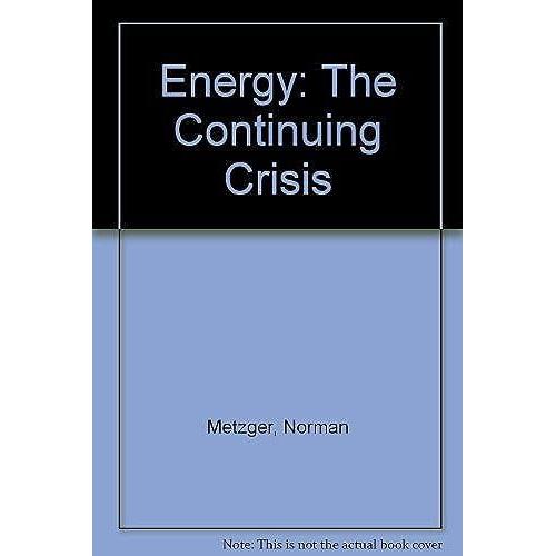 Energy: The Continuing Crisis