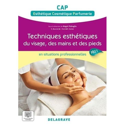 Techniques Esthétiques Du Visage, Des Mains Et Des Pieds Cap Pôle 1 En Situations Professionnelles
