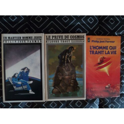 Philip José Farmer. Un Martien Nommé Jésus. Le Privé Du Cosmos. L'homme Qui Trahit La Vie. Lot De 3 Livres