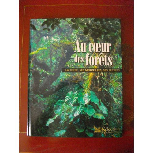 Au Coeur Des Forets, La Terre, Ses Merveilles, Ses Secrets