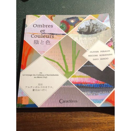 Ombres Et Couleurs Ou Le Voyage Du Corbeau D’Arcimboldo Au Mont Fuji Olivier Peraldi Et Deux Autres